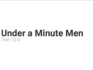 Under A Minute Men: Part 10-4 - ThisVid.com